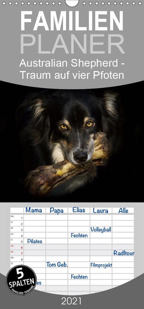 Australian Shepherd - Traum auf vier Pfoten - Familienplaner hoch (Wandkalender 2021  21 cm x 45 cm hoch)