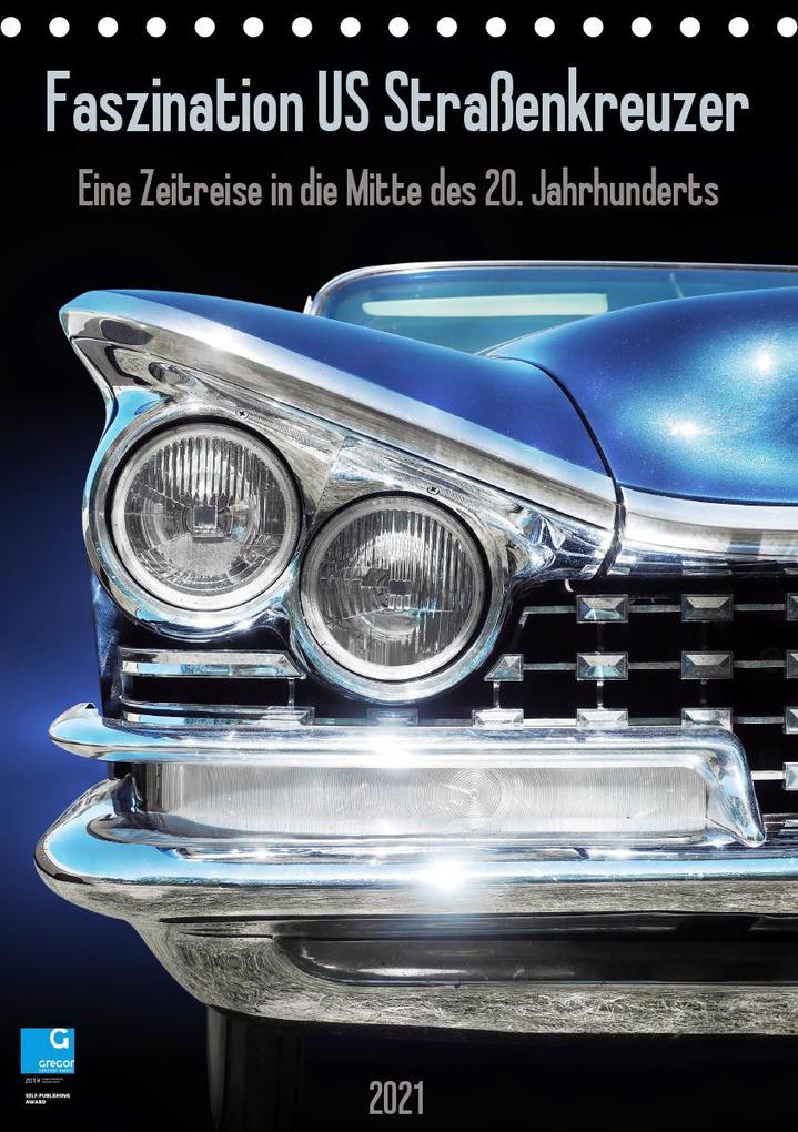 Faszination US Straßenkreuzer - Eine Zeitreise in die Mitte des 20. Jahrhunderts (Tischkalender 2021 DIN A5 hoch)