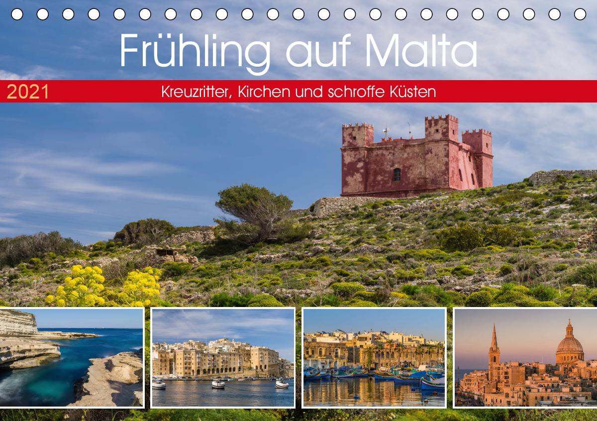 Frühling auf Malta - Kreuzritter Kirchen und schroffe Küsten (Tischkalender 2021 DIN A5 quer)