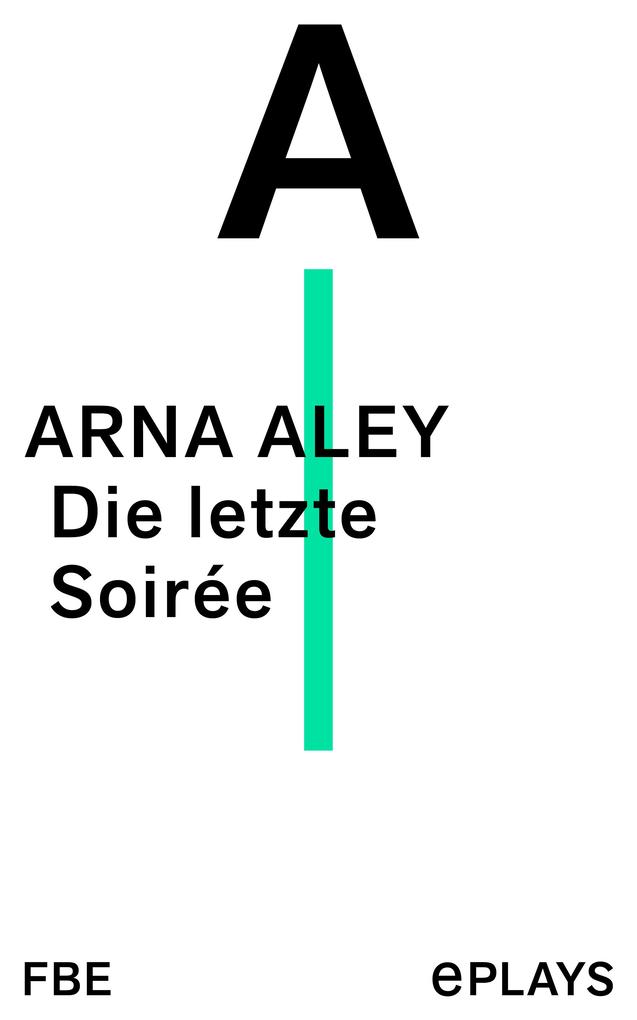 Die letzte Soirée - Arna Aley