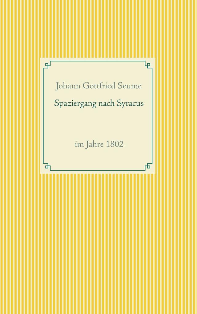 Spaziergang nach Syracus - Johann Gottfried Seume