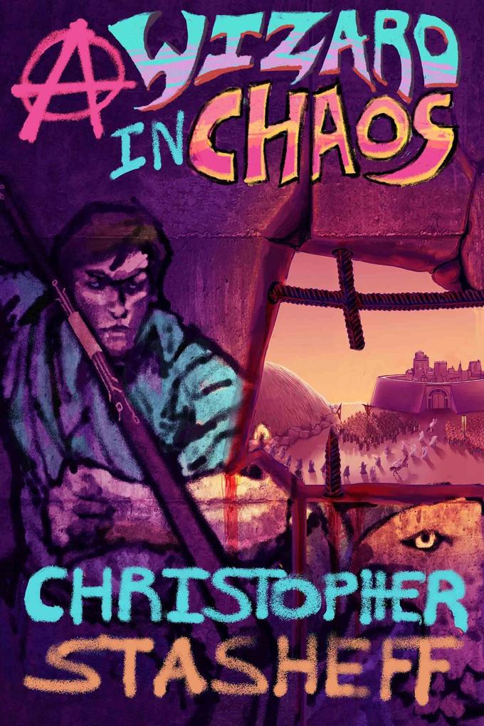 A Wizard in Chaos (Chronicles of the Rogue Wizard #5) - Christopher Stasheff
