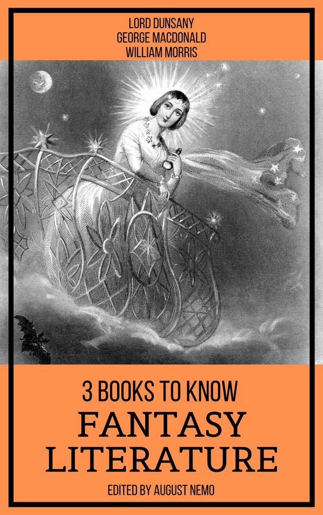 3 Books To Know Fantasy Literature - William Morris/ Lord Dunsany/ George Macdonald/ August Nemo