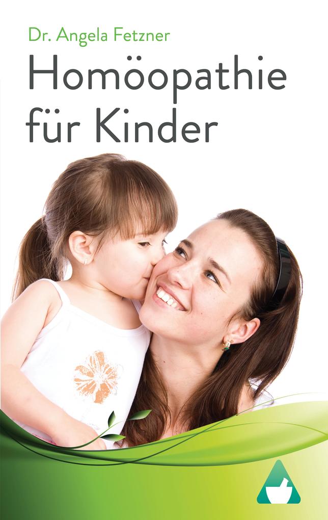 Homöopathie für Kinder - Angela Fetzner