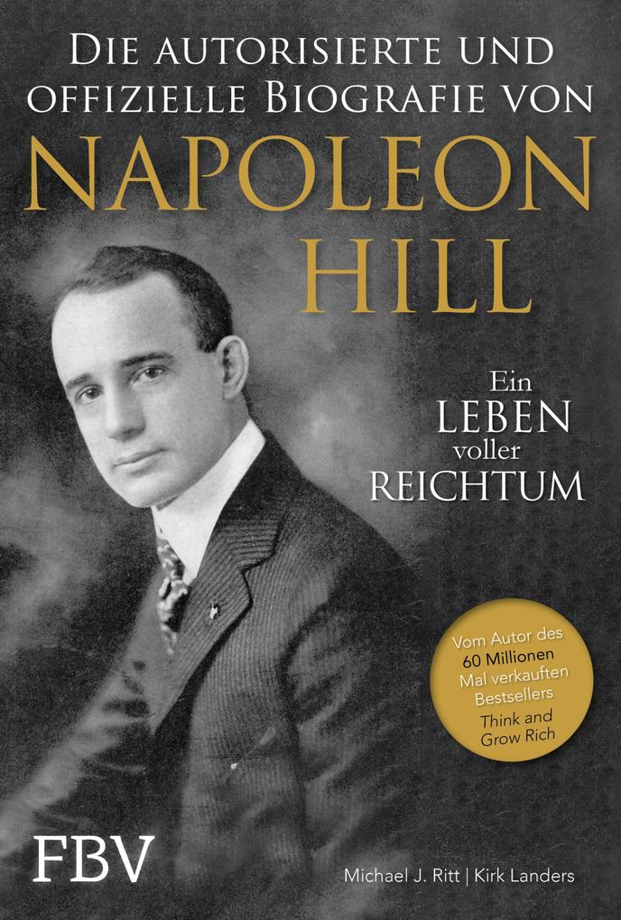 Napoleon Hill - Die offizielle und authorisierte Biografie - Kirk Landers/ Michael J. Ritt