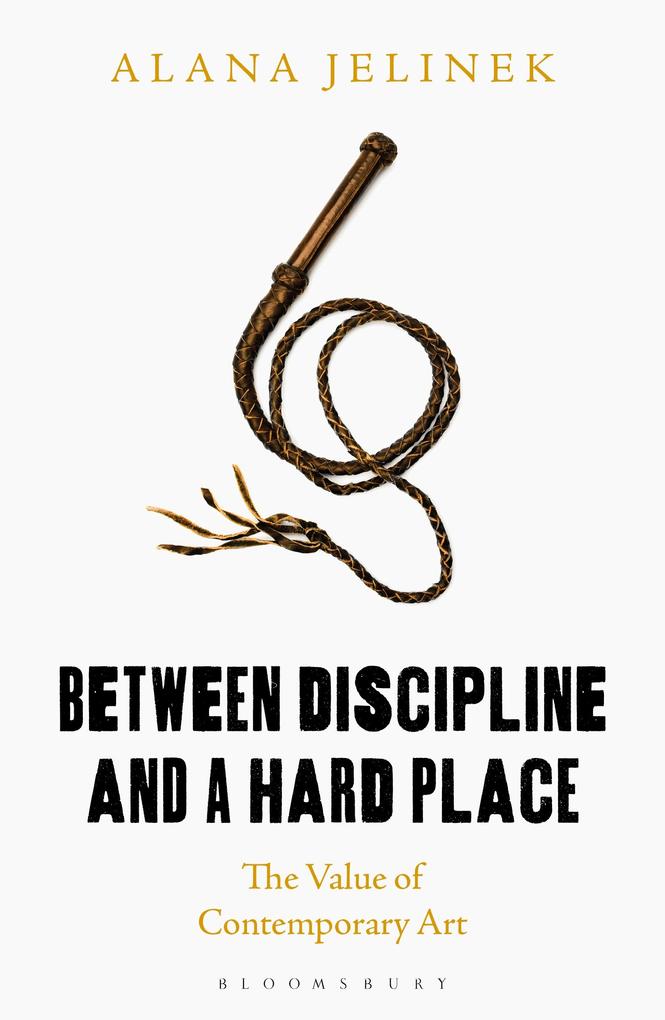 Between Discipline and a Hard Place - Alana Jelinek