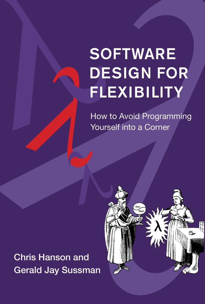 Software Design for Flexibility - Chris Hanson/ Gerald Jay Sussman