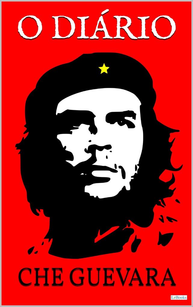 CHE GUEVARA: O Diário - Che Guevara
