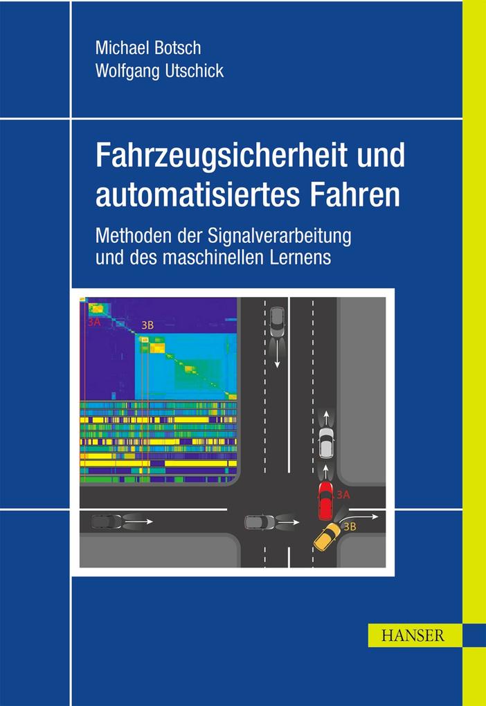 Fahrzeugsicherheit und automatisiertes Fahren - Michael Botsch/ Wolfgang Utschick