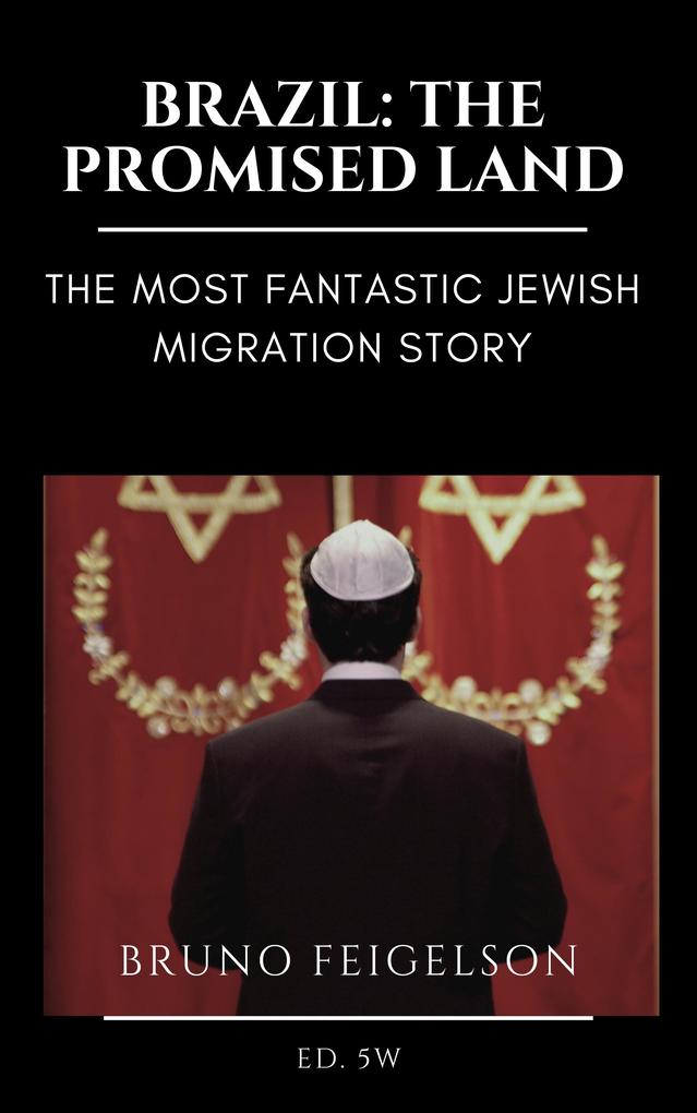 Brazil, the promised land: The most fantastic Jewish migration story