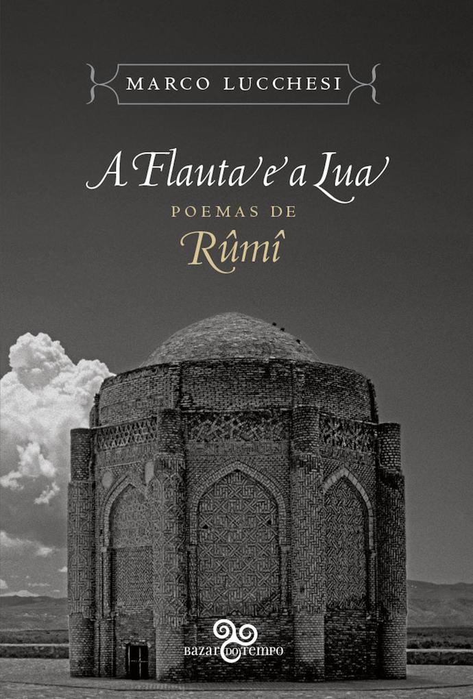 A flauta e a lua - Rumi/ Marco Lucchesi