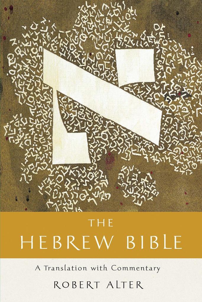The Hebrew Bible: A Translation with Commentary - Robert Alter
