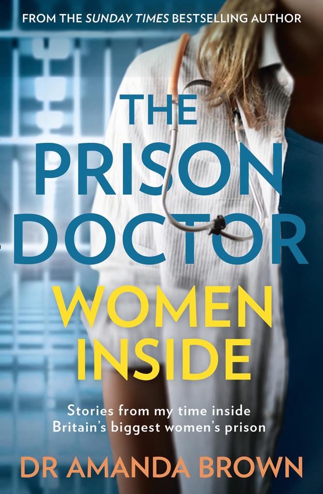 The Prison Doctor: Women Inside - Amanda Brown