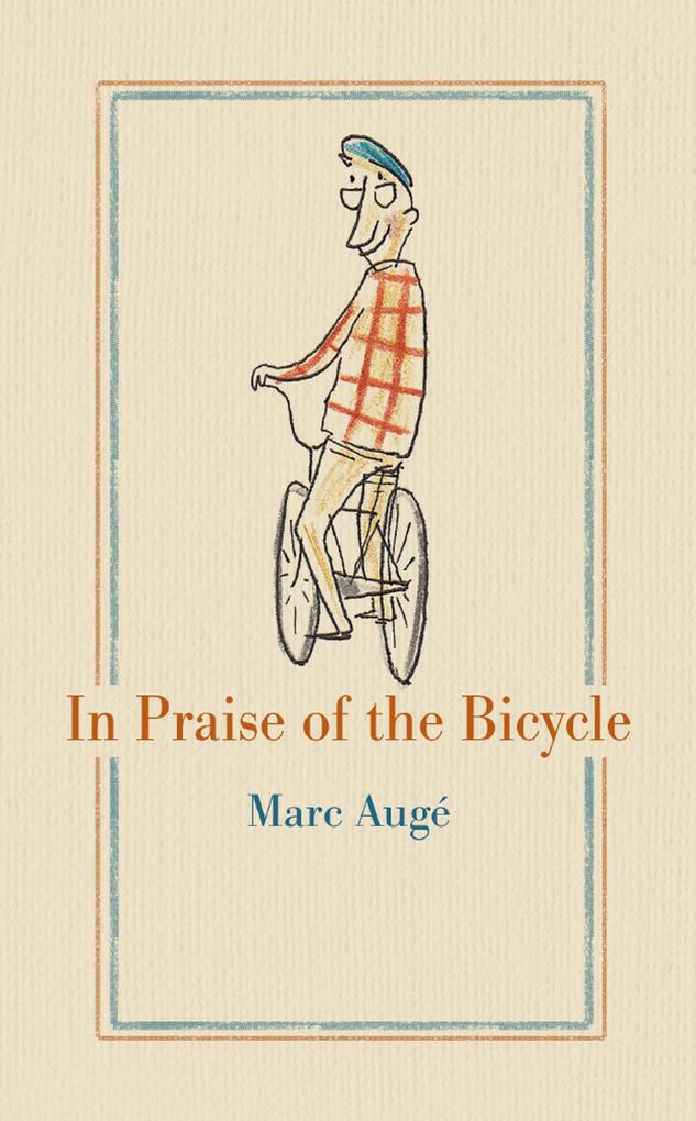 In Praise of the Bicycle - Auge Marc Auge