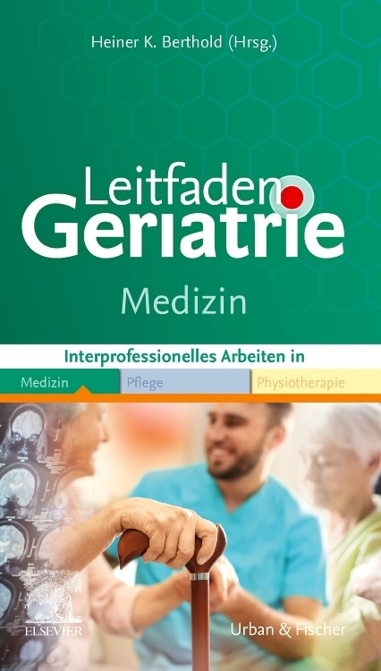 Leitfaden Geriatrie Medizin: Interprofessionell Arbeiten in Medizin Pflege Physiotherapie (Klinikleitfaden) - Bild 5