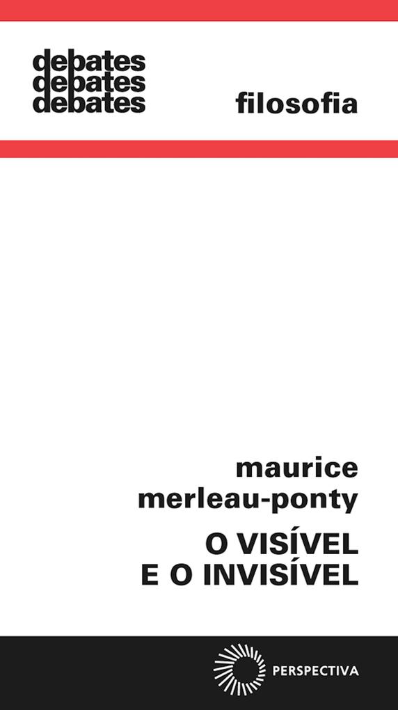 O visível e o invisível - Maurice Merleau Ponty