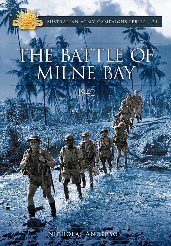 The Battle of Milne Bay 1942 - Nicholas Anderson