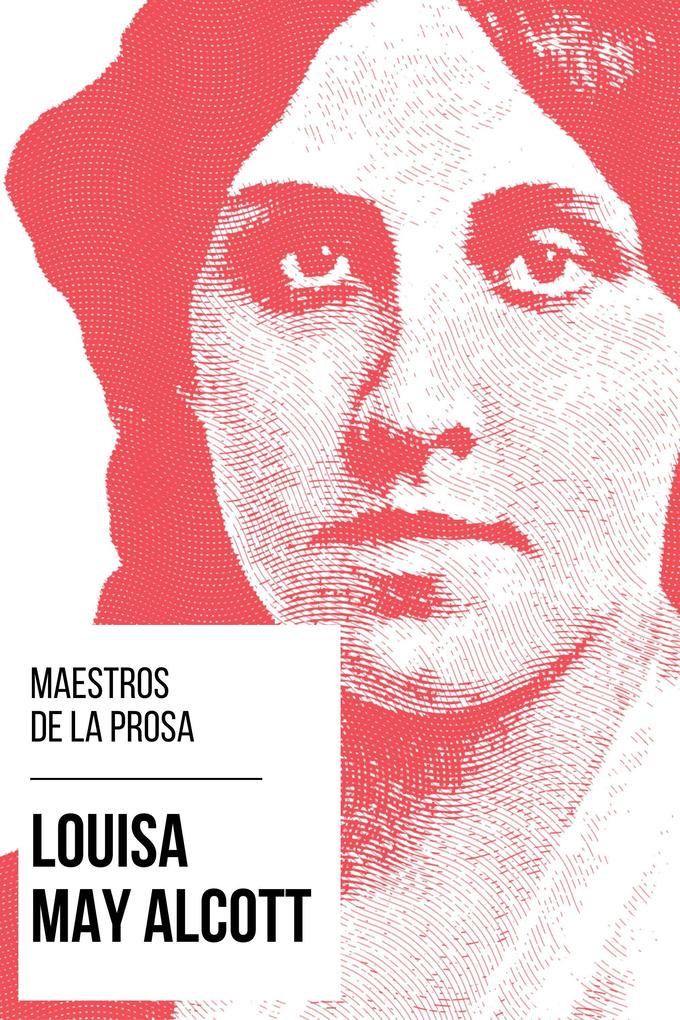 Maestros de la Prosa - Louisa May Alcott