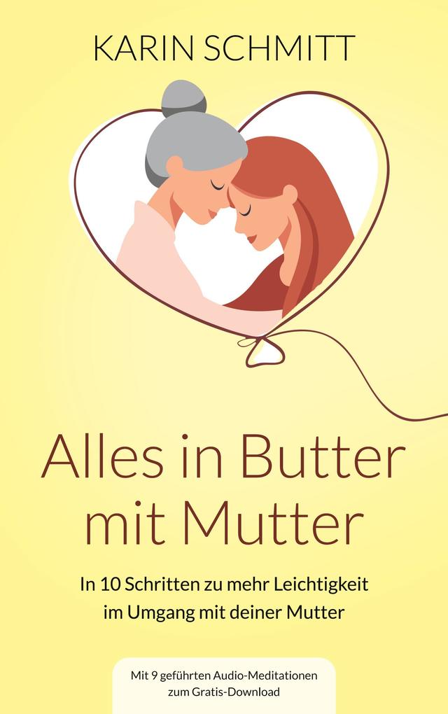 Alles in Butter mit Mutter - Karin Schmitt