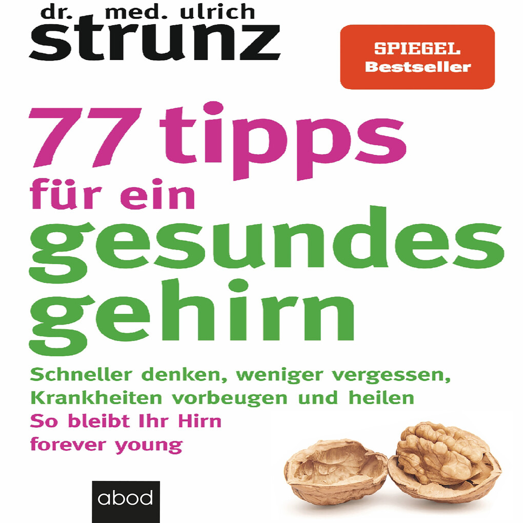 77 Tipps für ein gesundes Gehirn - Dr. med. Ulrich Strunz