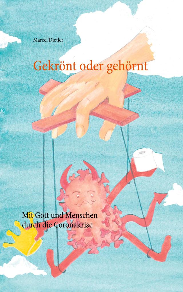 Gekrönt oder gehörnt - Marcel Dietler