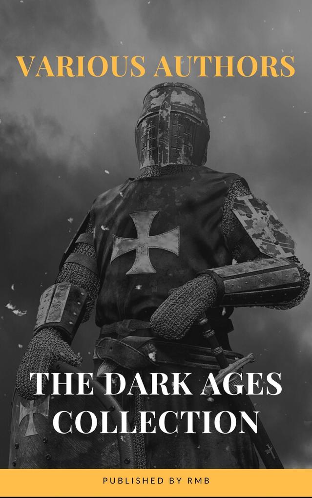 The Dark Ages - Edward Creasy/ Charles Oman/ J. B. Bury/ David Hume/ Rmb