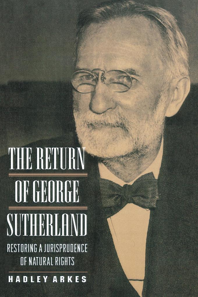 The Return of George Sutherland - Hadley Arkes