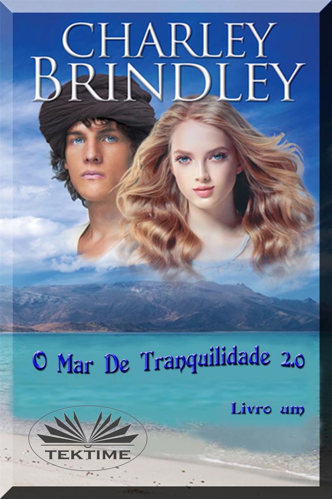 O Mar De Tranquilidade 2.0 - Charley Brindley
