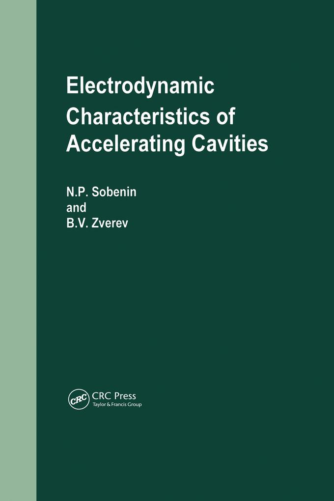 Electrodynamic Characteristics of Accelerating Cavities - N P Sobenin/ B V Zverev