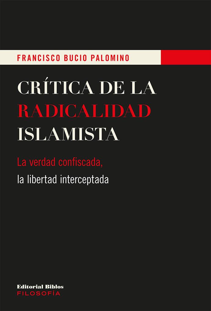 Crítica de la radicalidad islamista - Francisco Bucio Palomino