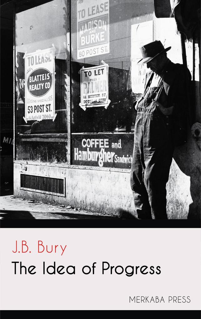The Idea of Progress - J. B. Bury