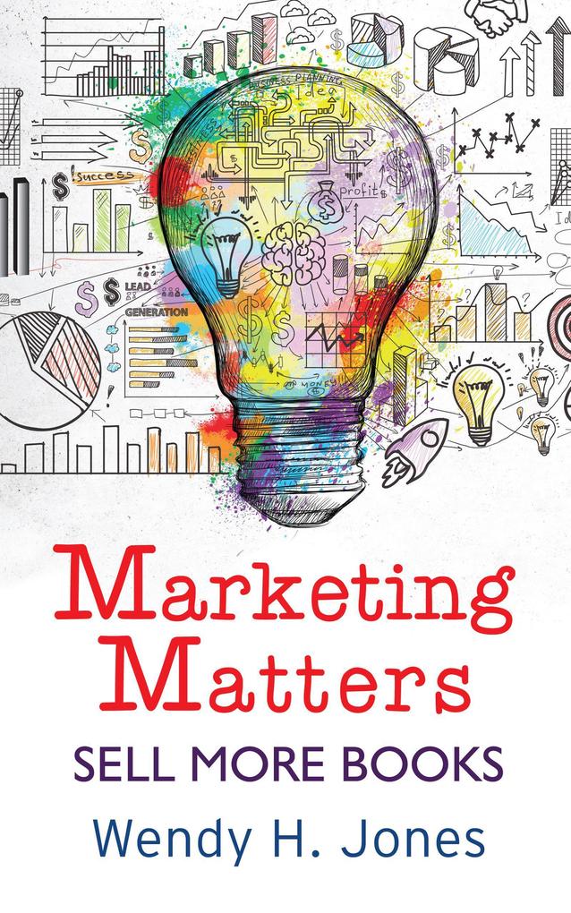 Marketing Matters (Writing Matters) - Wendy H. Jones