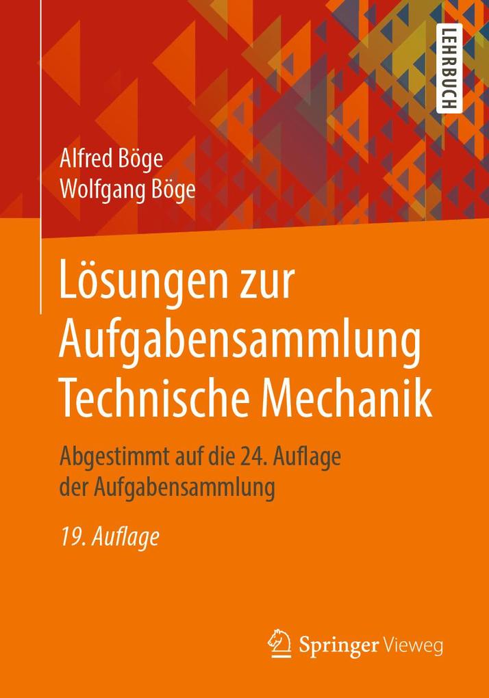 Lösungen zur Aufgabensammlung Technische Mechanik - Alfred Böge/ Wolfgang Böge