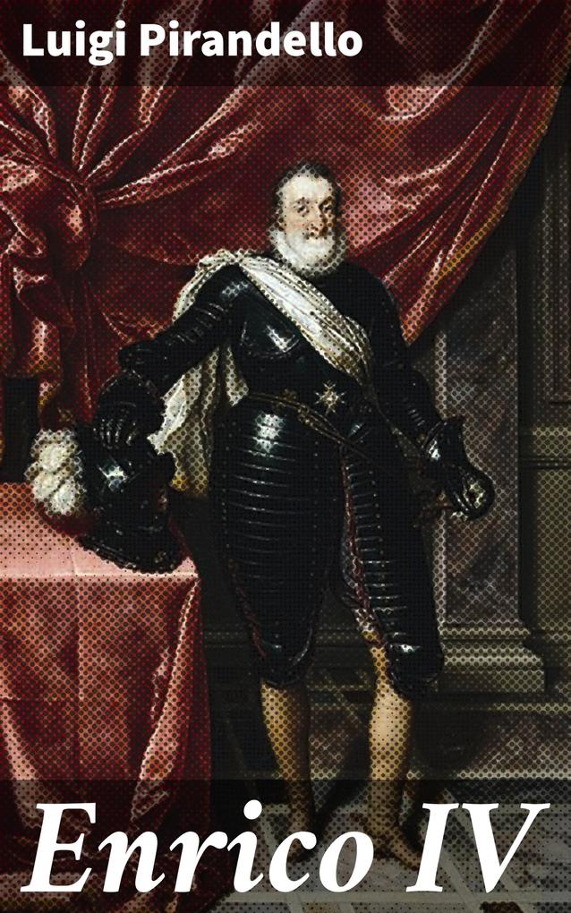 Enrico IV - Luigi Pirandello