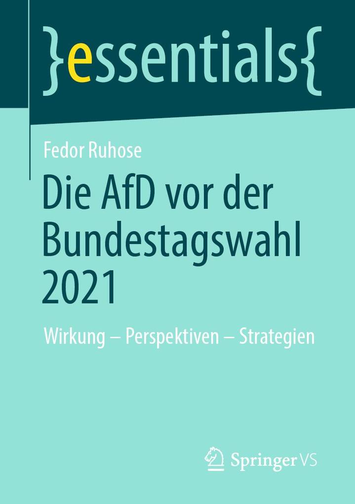 Die AfD vor der Bundestagswahl 2021 - Fedor Ruhose