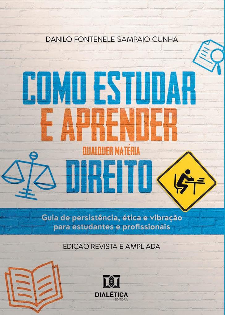 Como estudar e aprender qualquer matéria Direito - Danilo Fontenele Sampaio Cunha.