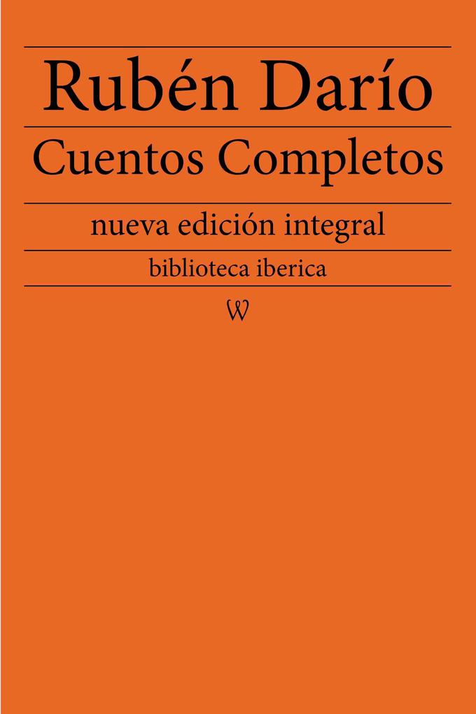 Rubén Darío: Cuentos completos - Rubén Darío