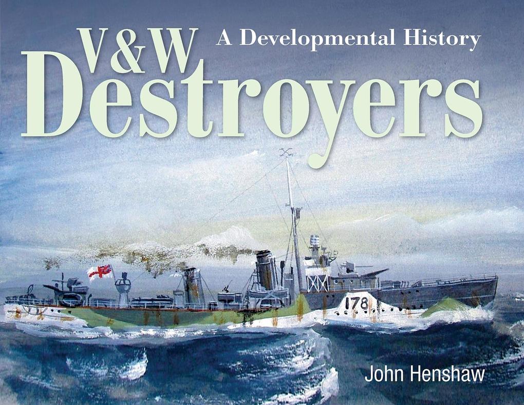 V & W Destroyers - Henshaw John Henshaw