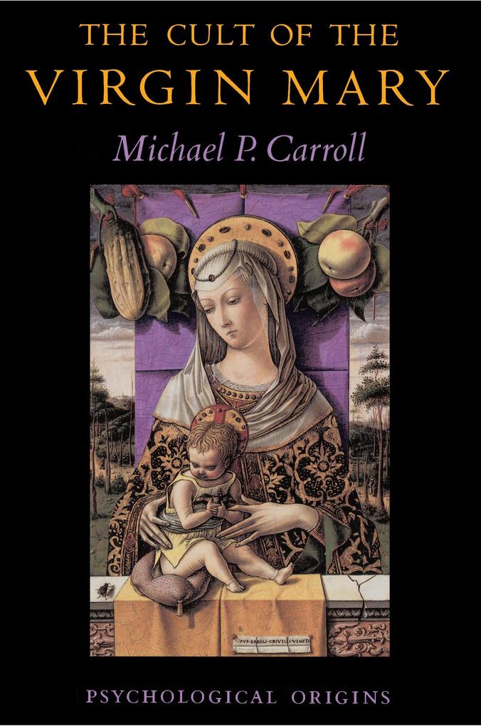 The Cult of the Virgin Mary - Michael P. Carroll
