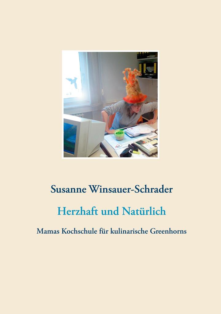Herzhaft und Natürlich - Susanne Winsauer-Schrader