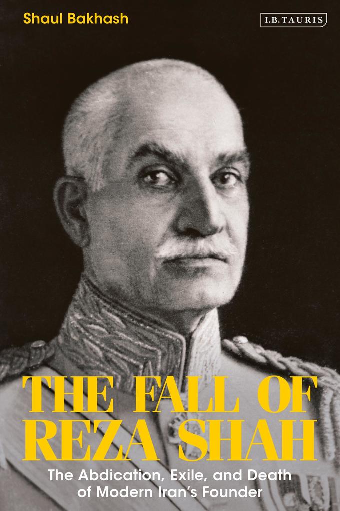 The Fall of Reza Shah - Shaul Bakhash