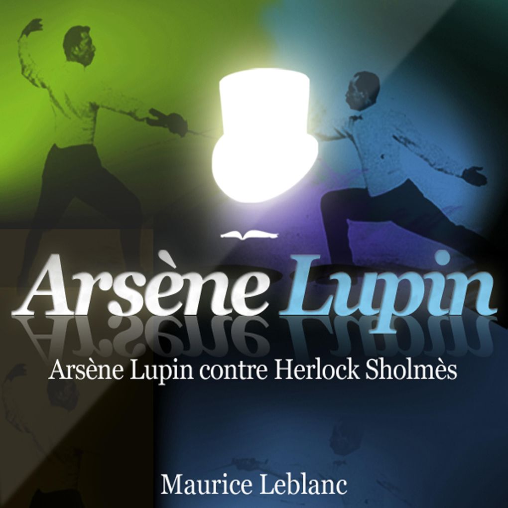 Arsène Lupin contre Herlock Sholmès ; les aventures d'Arsène Lupin - Maurice Leblanc