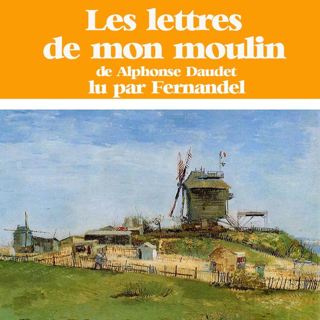 Les lettres de mon moulin - Alphonse Daudet