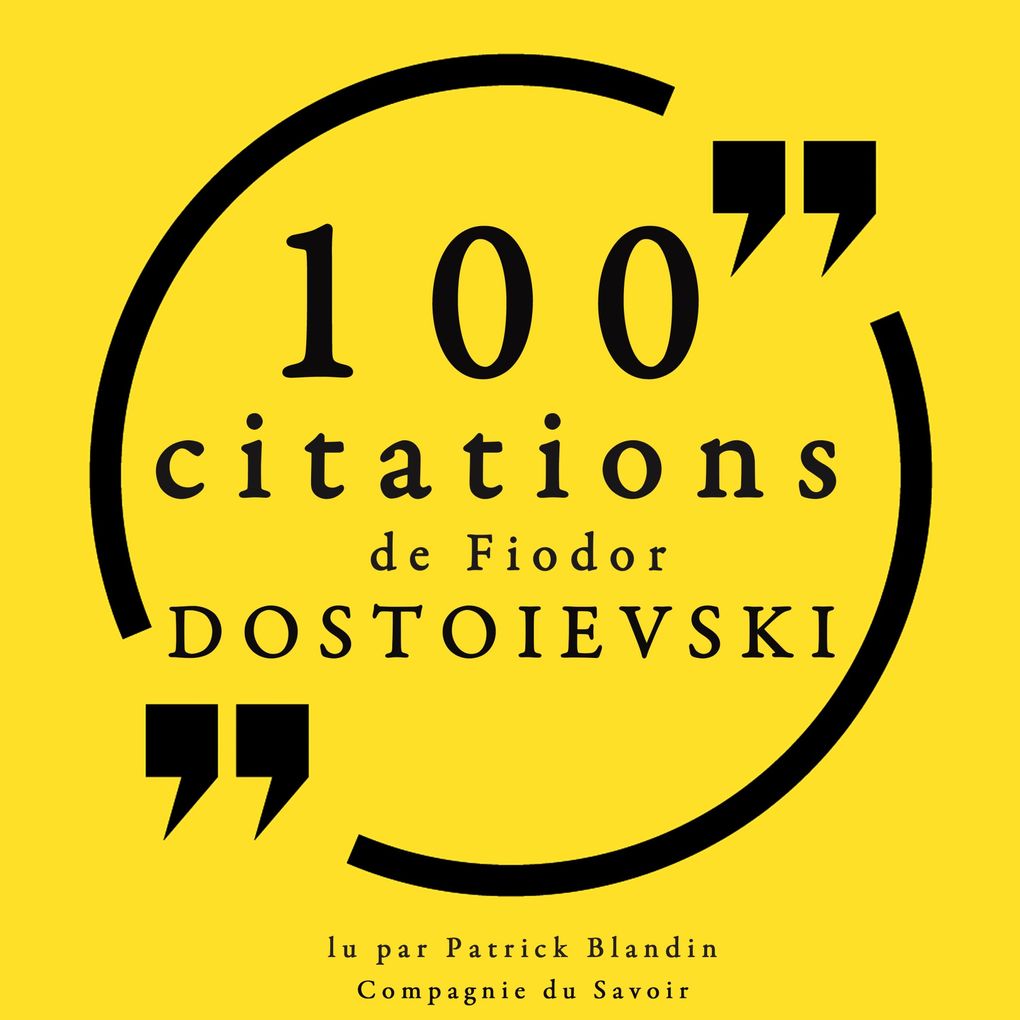 100 citations de Fiodor Dostoïevski - Fiodor Dostoïevski