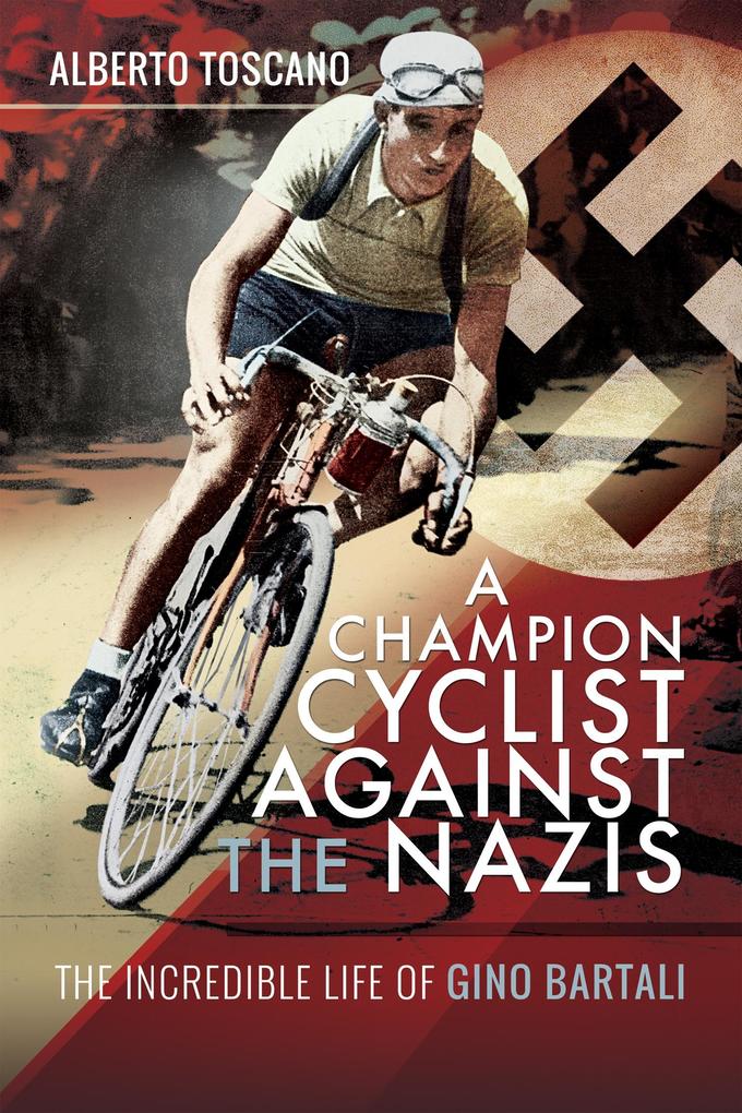 Champion Cyclist Against the Nazis - Toscano Alberto Toscano