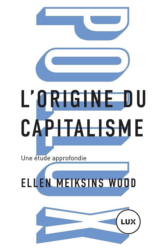 L'origine du capitalisme - Meiksins Wood Ellen Meiksins Wood
