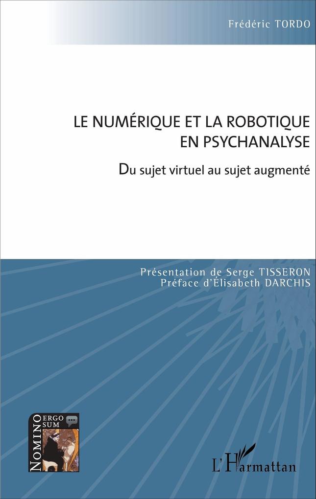 Le numerique et la robotique en psychanalyse - Tordo Frederic Tordo