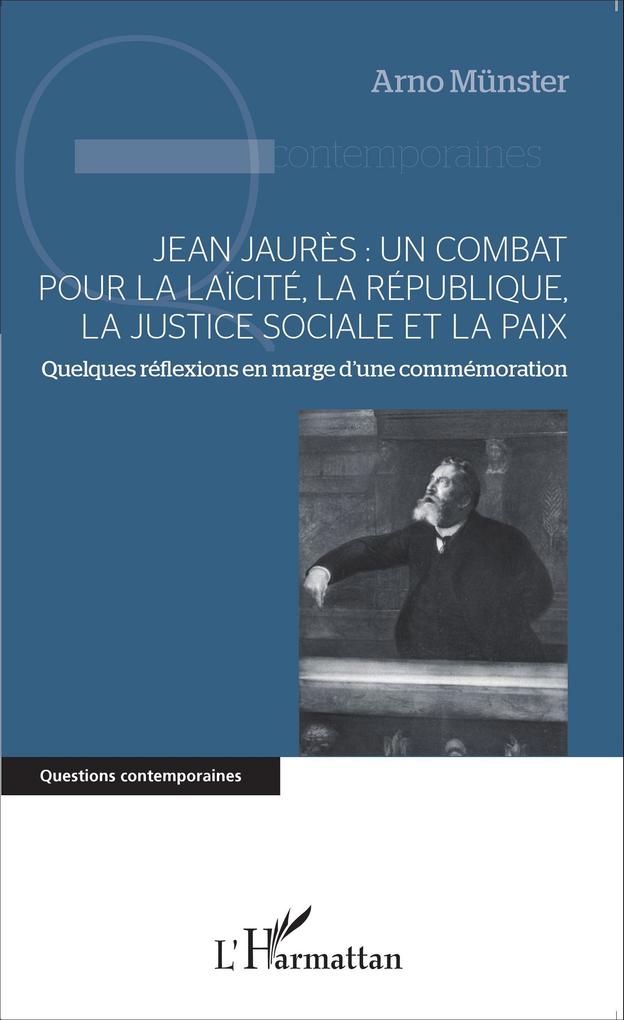 Jean Jaures : un combat pour la laicite la Republique la j - Arno Munster Arno Munster