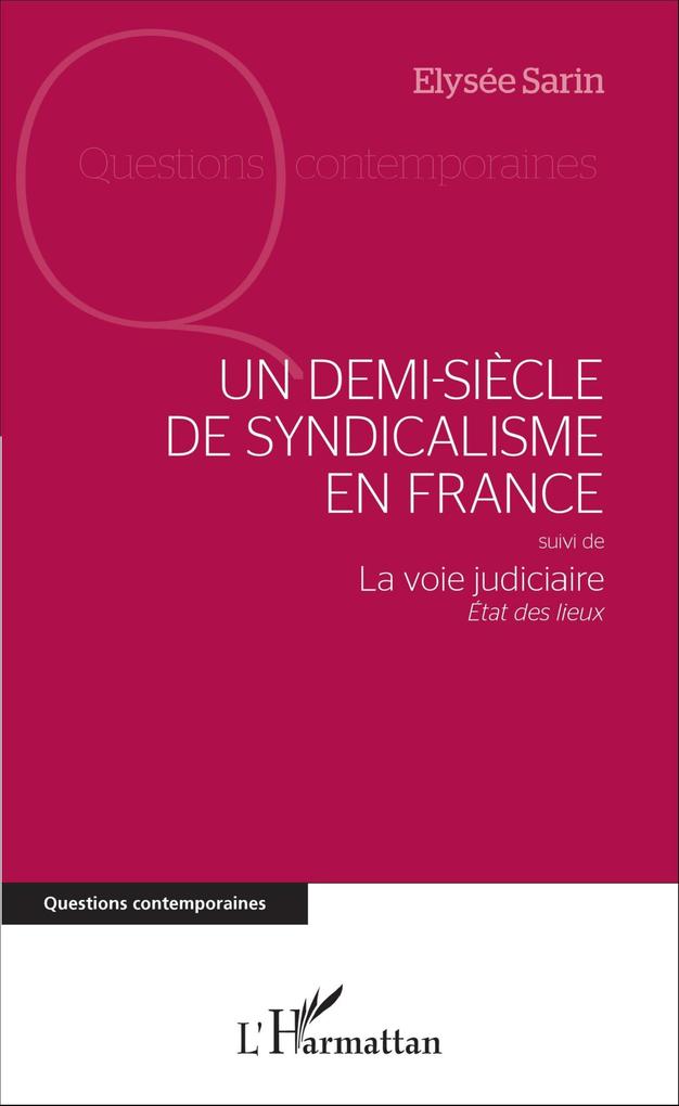 Un demi-siecle de syndicalisme en France - Sarin Elysee Sarin