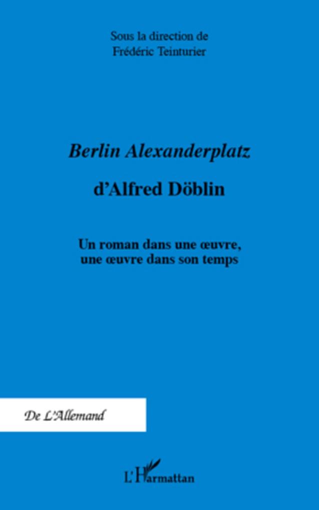 Berlin Alexanderplatz d'Alfred Doblin - Teinturier Frederic Teinturier